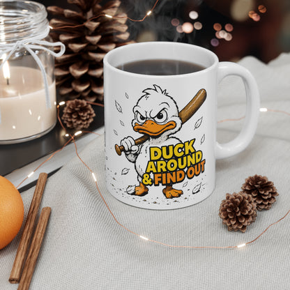 DUCK AROUND & FIND OUT