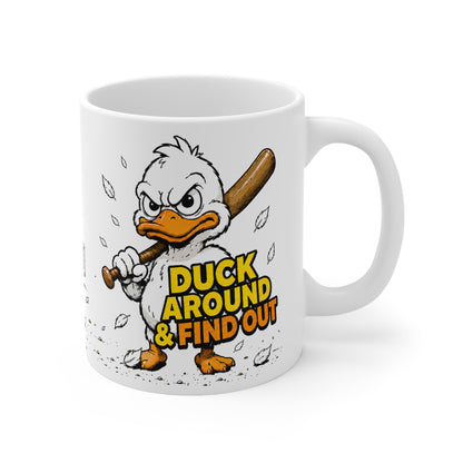 DUCK AROUND & FIND OUT