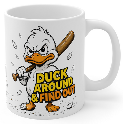 DUCK AROUND & FIND OUT