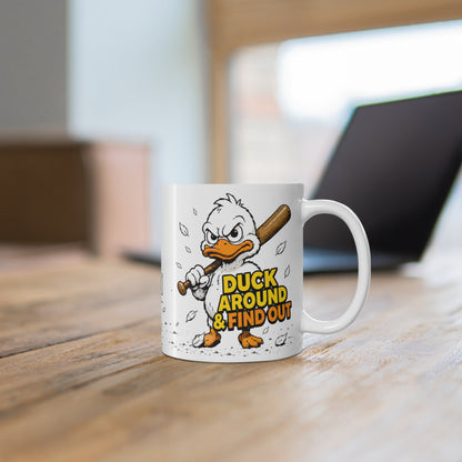 DUCK AROUND & FIND OUT